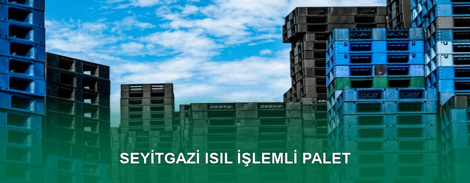 Seyitgazi Isıl İşlem Görmüş Palet İmalatı