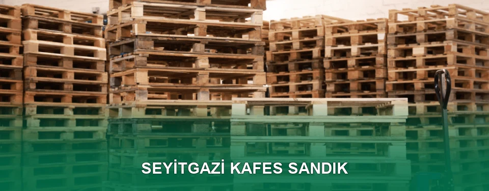 Seyitgazi Kafes Sandık İmalatı